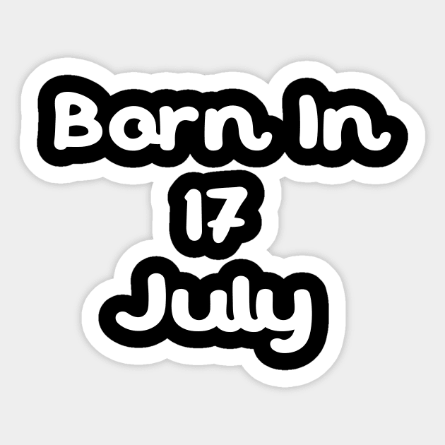 Born In 17 July Sticker by Fandie